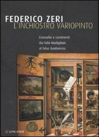 L' inchiostro variopinto. Cronache e commenti dai falsi Modigliani al falso Guidoriccio - Federico Zeri - copertina