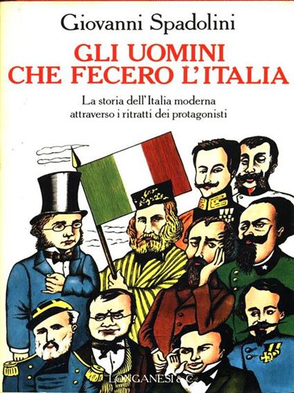 Gli uomini che fecero l'Italia. Vol. 1 - Giovanni Spadolini - copertina