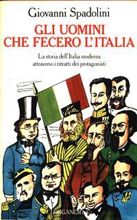 Gli uomini che fecero l'Italia. Vol. 1