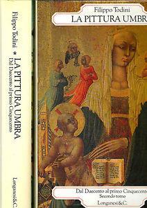 La pittura umbra. Dal Duecento al primo Cinquecento - Filippo Todini - copertina