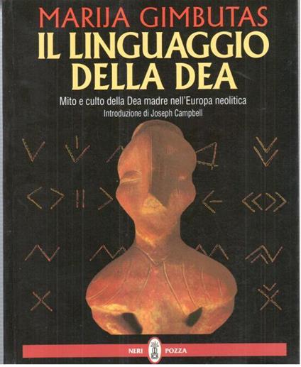 Il linguaggio della dea. Mito e culto della dea madre nell'Europa neolitica - Marija Gimbutas - copertina