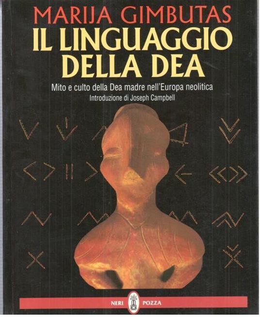 Il linguaggio della dea. Mito e culto della dea madre nell'Europa neolitica - Marija Gimbutas - copertina