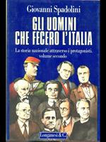 Gli uomini che fecero l'Italia. Vol. 2
