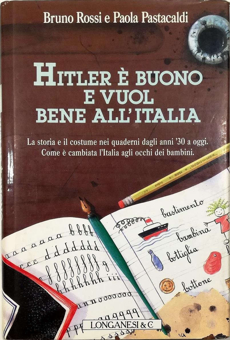 Hitler è buono e vuol bene all'Italia