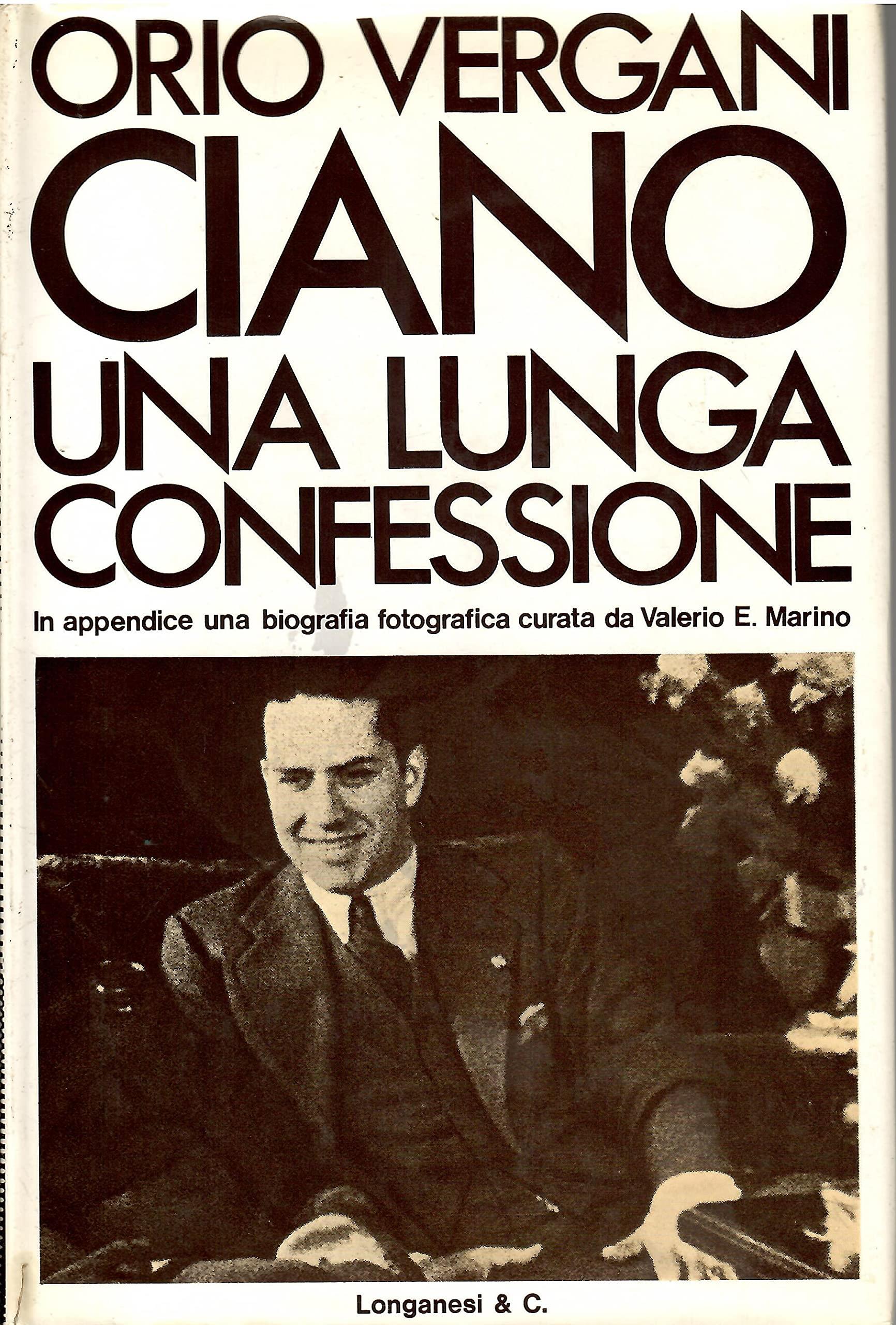 Ciano. Una lunga confessione