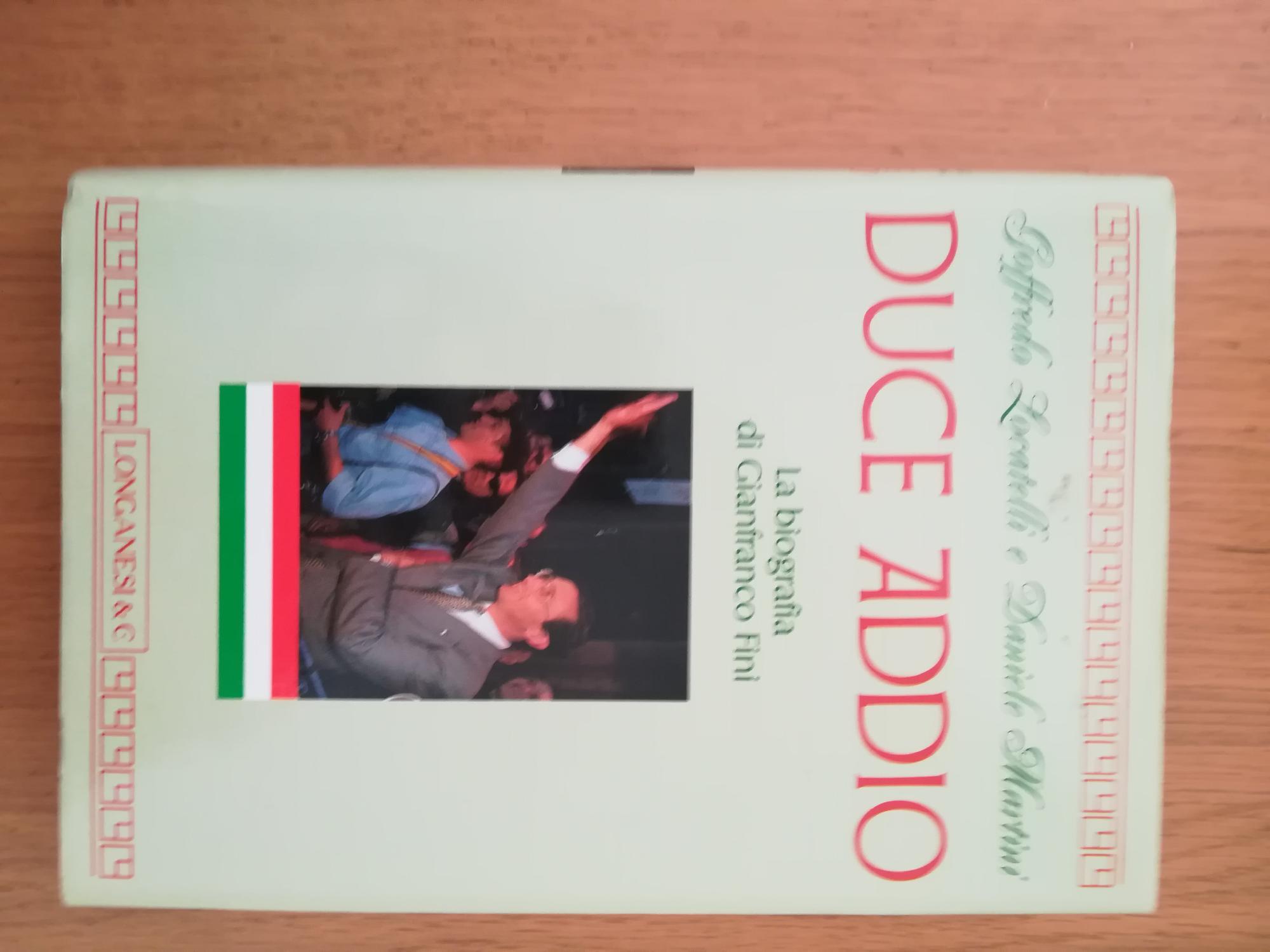 Duce addio. La biografia di Gianfranco Fini