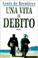 Una vita in debito - Louis de Bernières - copertina