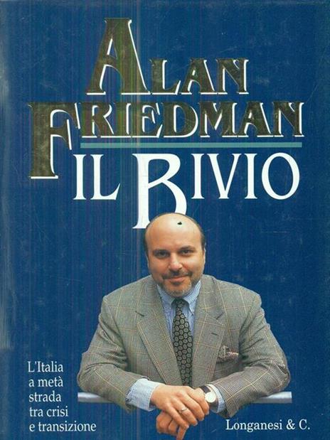 Il bivio. L'Italia a metà strada tra crisi e transizione - Alan Friedman - 3