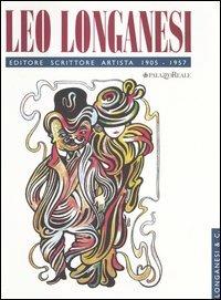 Leo Longanesi. Editore, scrittore, artista - copertina