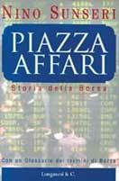 Piazza Affari. Storia della borsa - Nino Sunseri - copertina