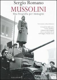 Mussolini: una biografia per immagini - Sergio Romano - copertina