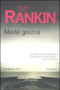 Morte grezza. Un'indagine di John Rebus - Ian Rankin - copertina