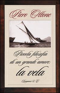 Piccola filosofia di un grande amore: la vela - Piero Ottone - copertina