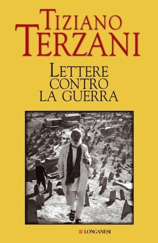 Lettere contro la guerra - Tiziano Terzani - 3