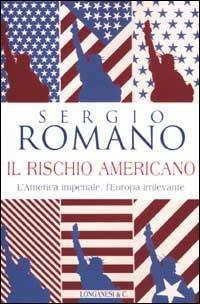 Il rischio americano - Sergio Romano - copertina