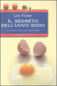 Il segreto dell'uovo sodo. La scienza della vita quotidiana - Len Fisher - copertina