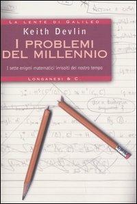 I problemi del millennio. I sette enigmi matematici irrisolti del nostro tempo - Keith Devlin - copertina