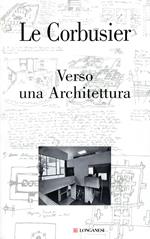 Verso una Architettura. Ediz. illustrata