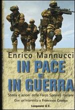 In pace e in guerra. Storia e azioni delle Forze Speciali italiane