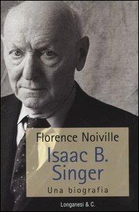 Isaac B. Singer. Una biografia - Florence Noiville - copertina