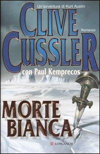 Morte bianca - Clive Cussler,Paul Kemprecos - copertina