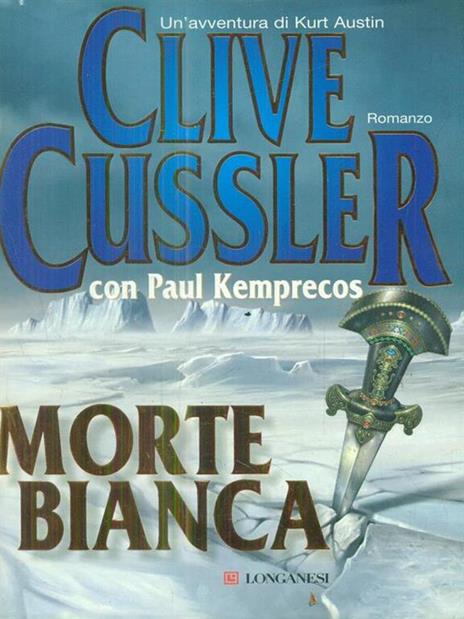 Morte bianca - Clive Cussler,Paul Kemprecos - copertina