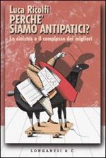 Perché siamo antipatici? La sinistra e il complesso dei migliori