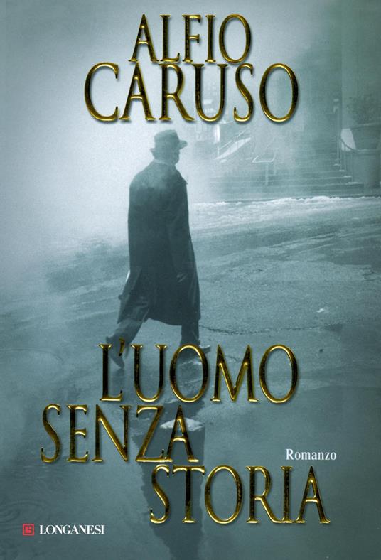 L'uomo senza storia - Alfio Caruso - copertina