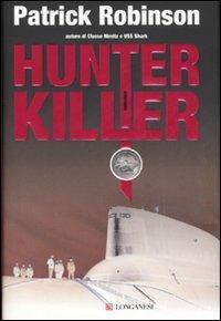 Hunter killer - Patrick Robinson - copertina