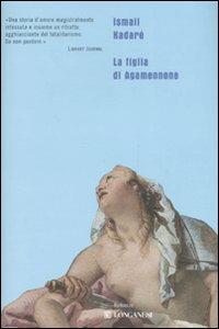 La figlia di Agamennone - Ismail Kadaré - copertina