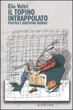 Il topino intrappolato. Politica e questione morale