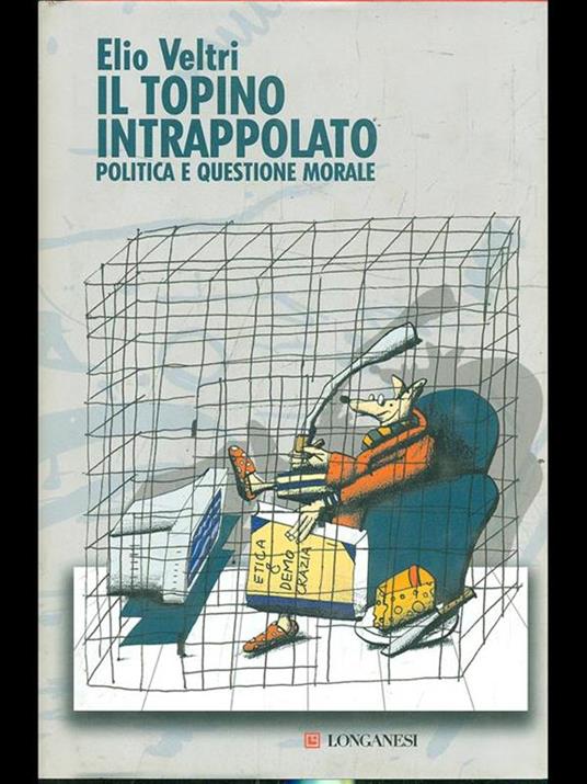 Il topino intrappolato. Politica e questione morale - Elio Veltri - 6