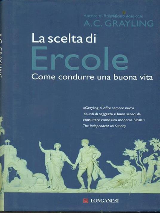 La scelta di Ercole. Come condurre una buona vita - A. C. Grayling - 6