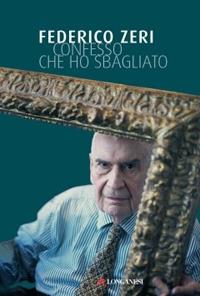 Confesso che ho sbagliato. Ricordi autobiografici - Federico Zeri - copertina