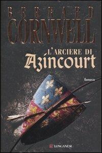 L'arciere di Azincourt - Bernard Cornwell - copertina