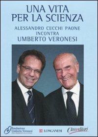 Umberto Veronesi. Una vita per la scienza. Con 2 DVD - Alessandro Cecchi Paone - copertina