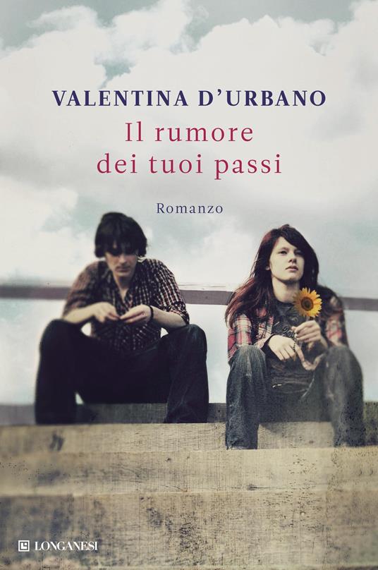 Il rumore dei tuoi passi - Valentina D'Urbano - copertina