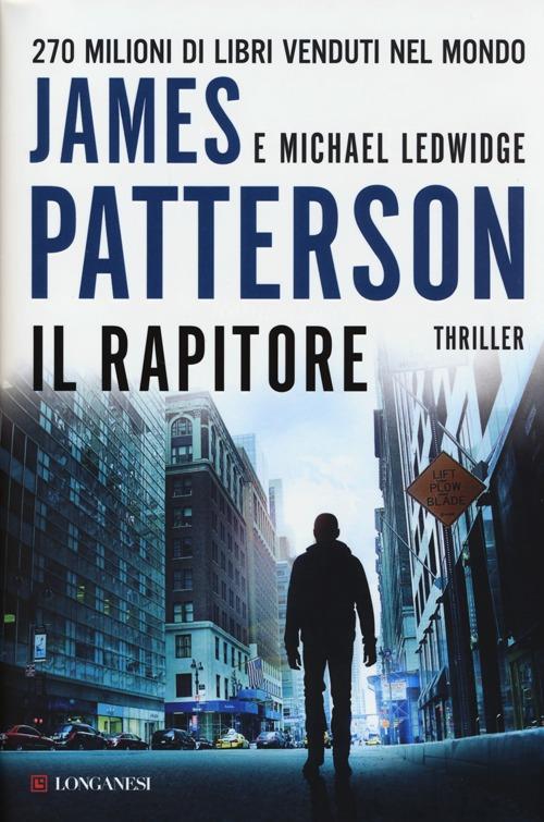 Il rapitore - James Patterson,Michael Ledwidge - copertina