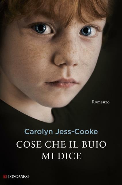 Cose che il buio mi dice - Carolyn Jess-Cooke,Silvia Piraccini - ebook