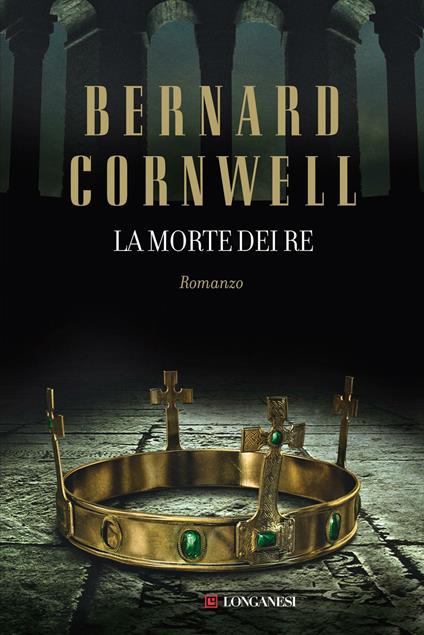 La morte dei re. Le storie dei re sassoni - Bernard Cornwell - copertina