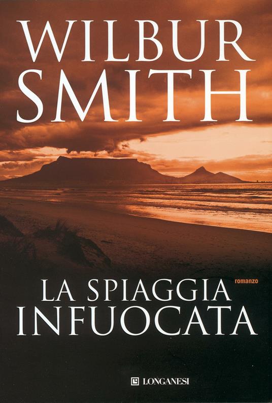 La spiaggia infuocata - Wilbur Smith,Carlo Brera - ebook