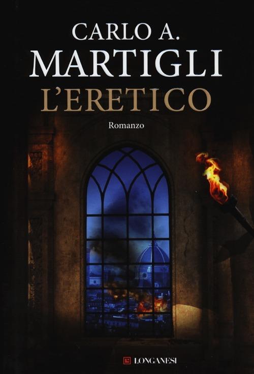 L' eretico - Carlo A. Martigli - copertina