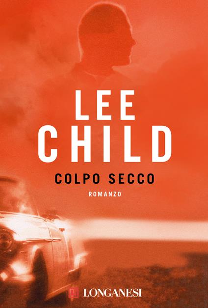 Colpo secco - Lee Child,Adria Francesca Tissoni - ebook
