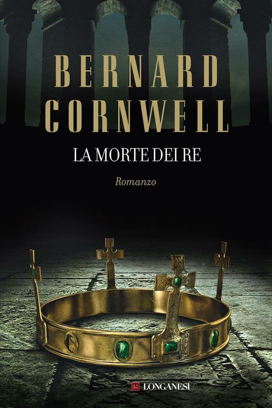 La morte dei re. Le storie dei re sassoni - Bernard Cornwell,Donatella Cerutti Pini - ebook