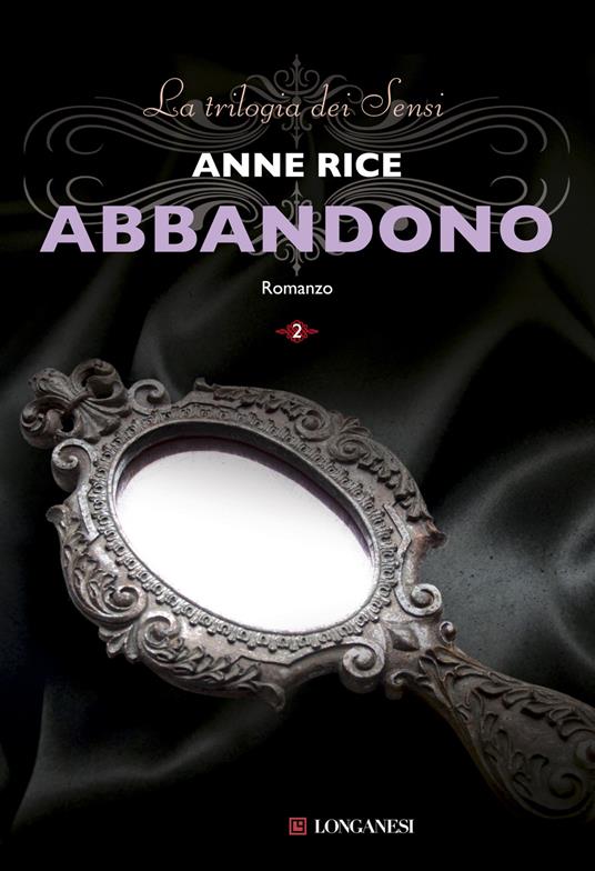 Abbandono. La trilogia dei Sensi. Vol. 2 - Anne Rice - copertina