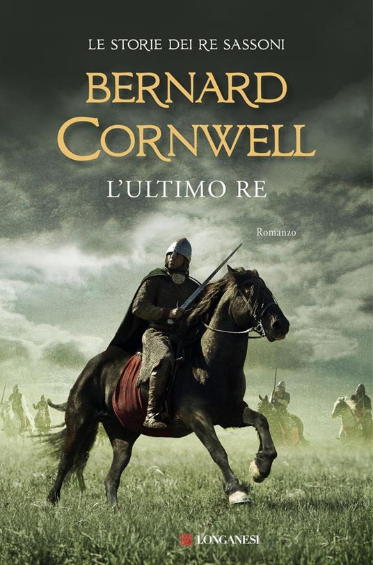 L' ultimo re. Le storie dei re sassoni - Bernard Cornwell,Donatella Pini - ebook