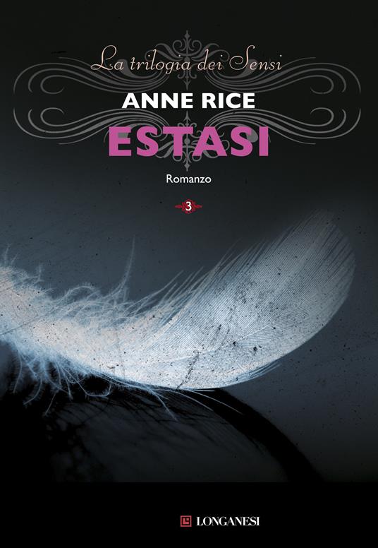 Estasi. La trilogia dei sensi. Vol. 3 - Anne Rice,Sara Caraffini - ebook