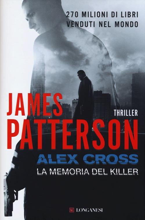 Alex Cross. La memoria del killer - James Patterson - copertina