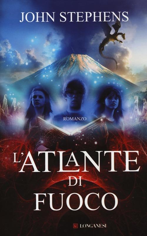 L'atlante di fuoco. Ediz. illustrata - John Stephens - copertina
