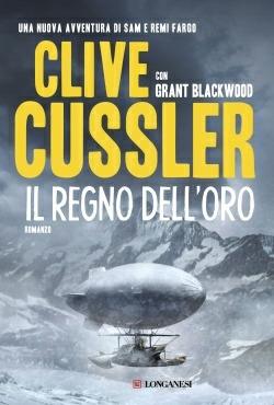 Il regno dell'oro - Clive Cussler,Grant Blackwood - copertina